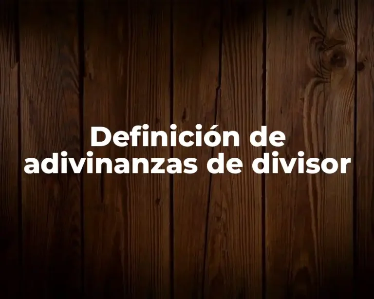 Definición de adivinanzas de divisor