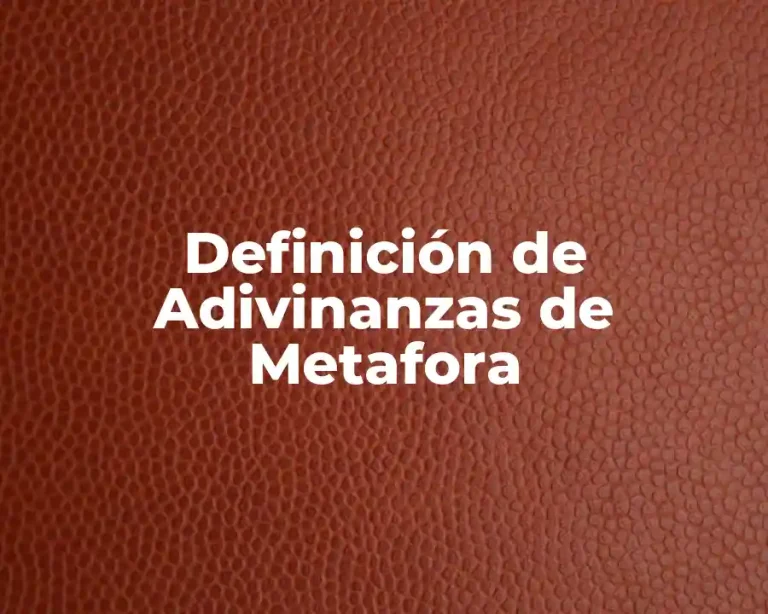 Definición de Adivinanzas de Metafora