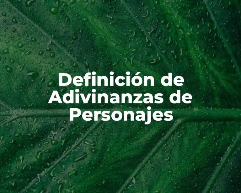 Definición de Adivinanzas de Personajes