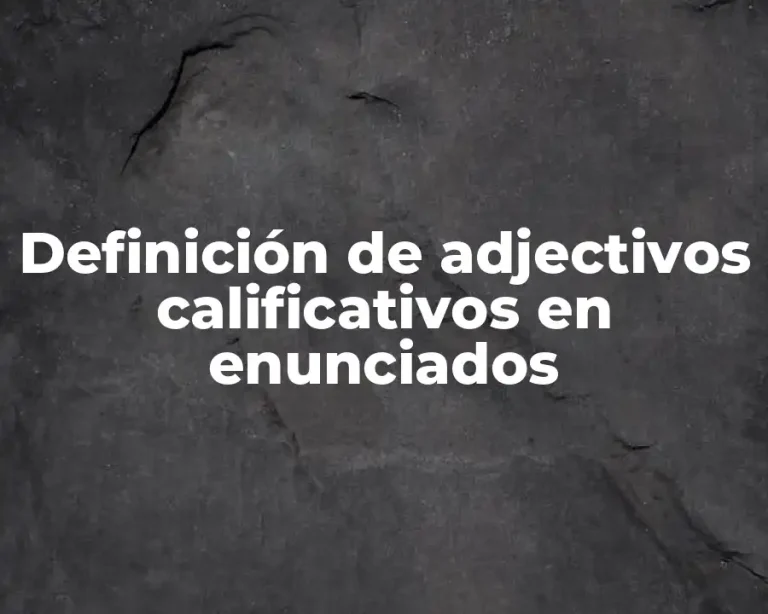 Definición de adjectivos calificativos en enunciados