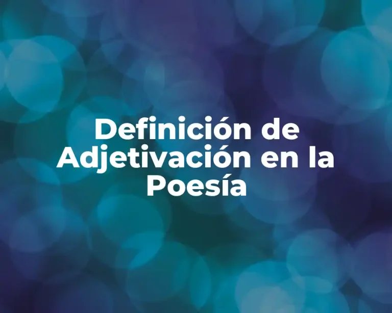 Definición de Adjetivación en la Poesía