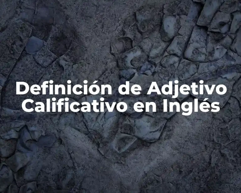 Definición de Adjetivo Calificativo en Inglés