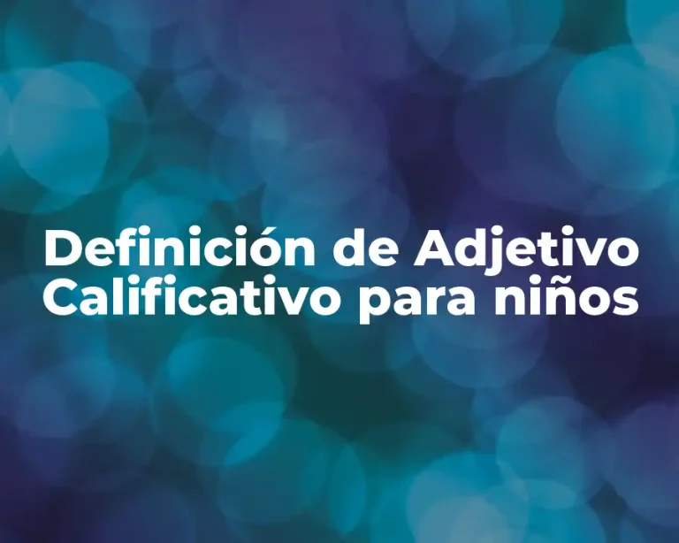 Definición de Adjetivo Calificativo para niños