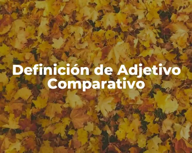 Definición de Adjetivo Comparativo