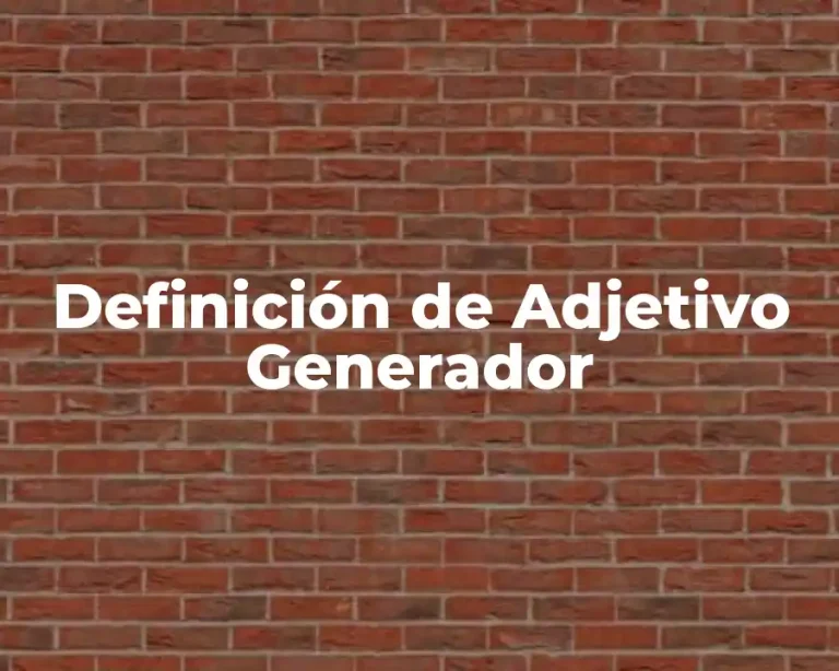 Definición de Adjetivo Generador