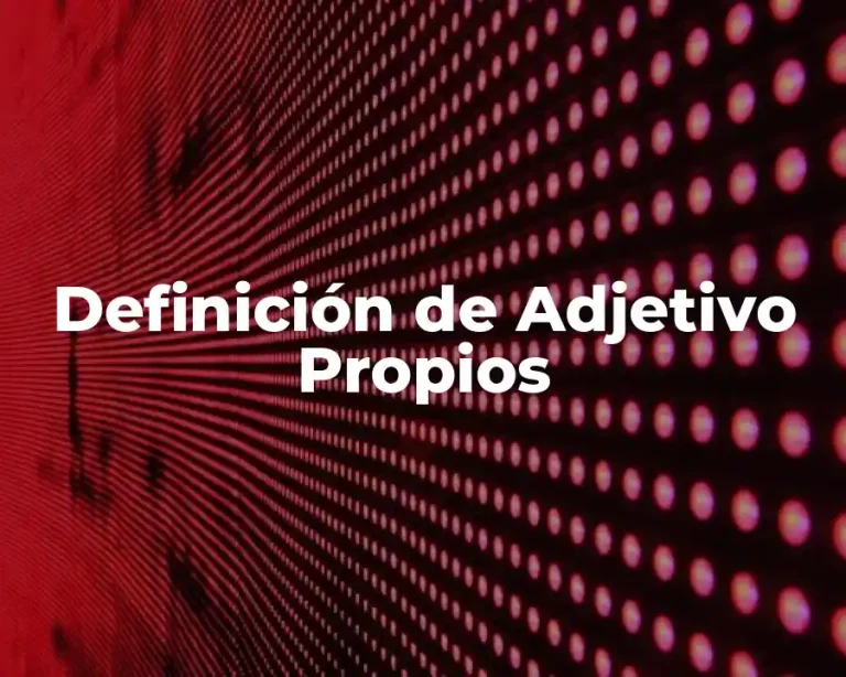 Definición de Adjetivo Propios