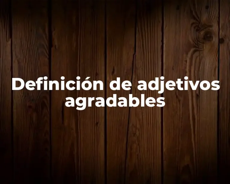 Definición de adjetivos agradables