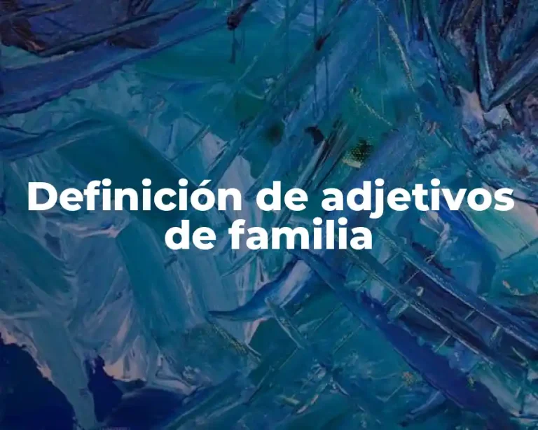 Definición de adjetivos de familia