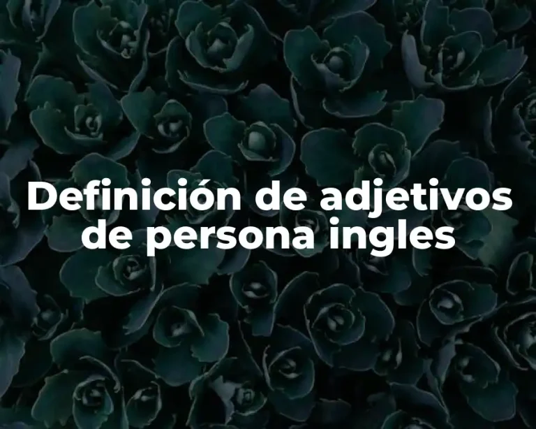 Definición de adjetivos de persona ingles