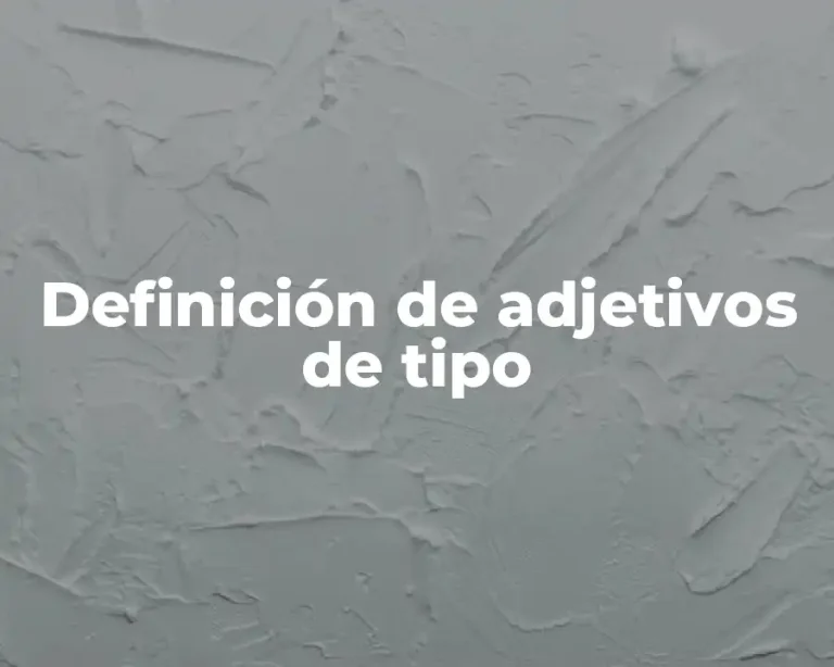 Definición de adjetivos de tipo
