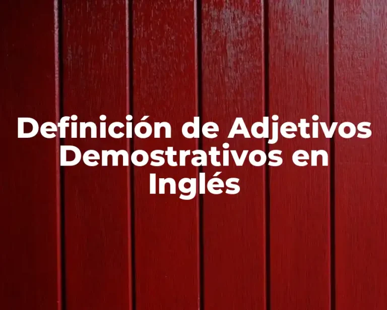 Definición de Adjetivos Demostrativos en Inglés