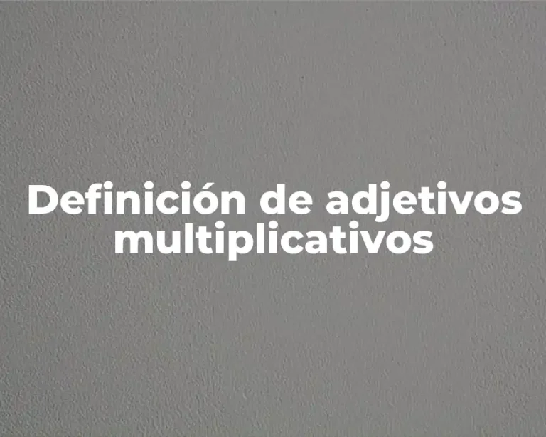 Definición de adjetivos multiplicativos