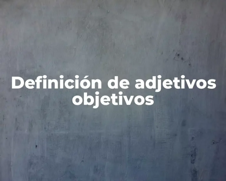Definición de adjetivos objetivos