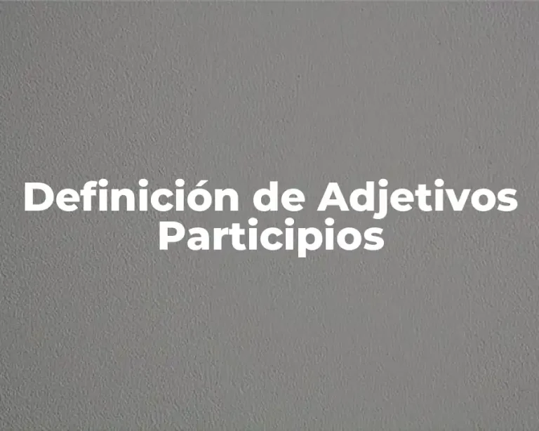 Definición de Adjetivos Participios