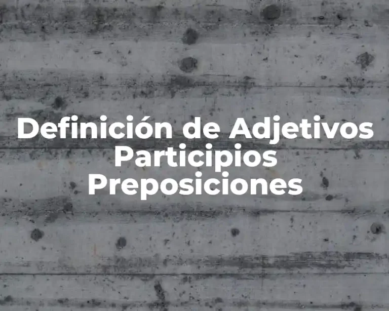 Definición de Adjetivos Participios Preposiciones