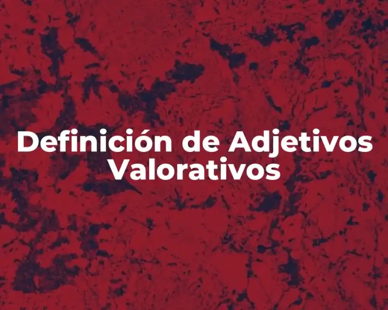 Definición de Adjetivos Valorativos