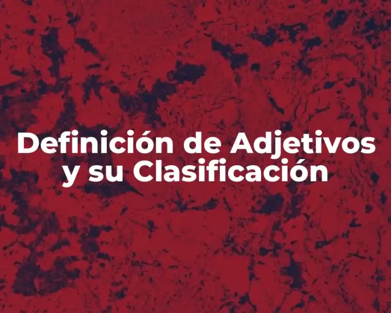 Definición de Adjetivos y su Clasificación