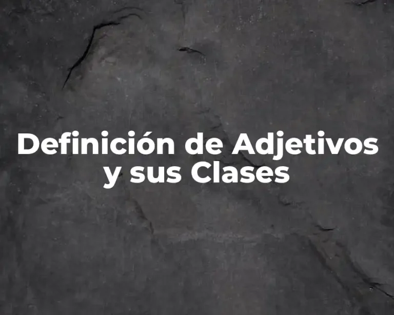 Definición de Adjetivos y sus Clases