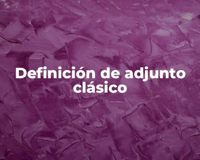 Definición de adjunto clásico