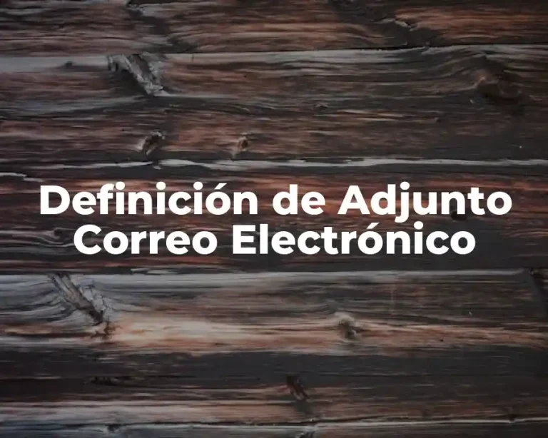Definición de Adjunto Correo Electrónico