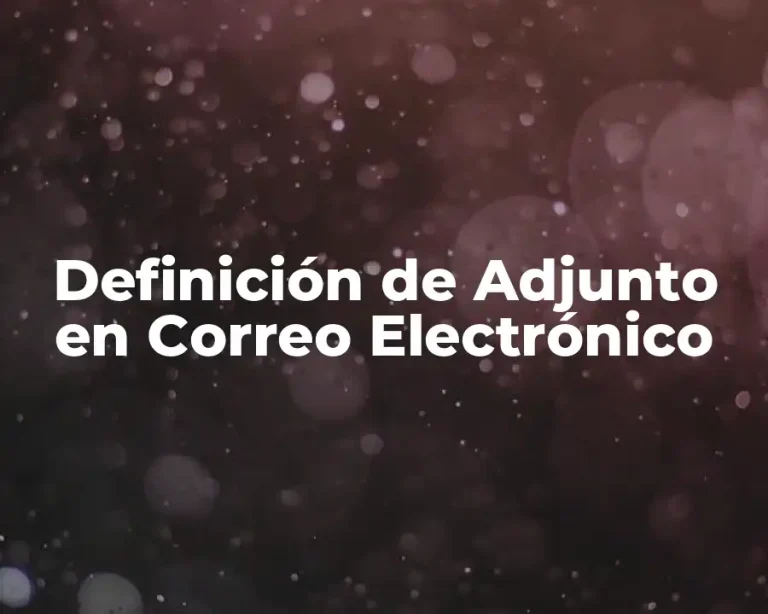 Definición de Adjunto en Correo Electrónico