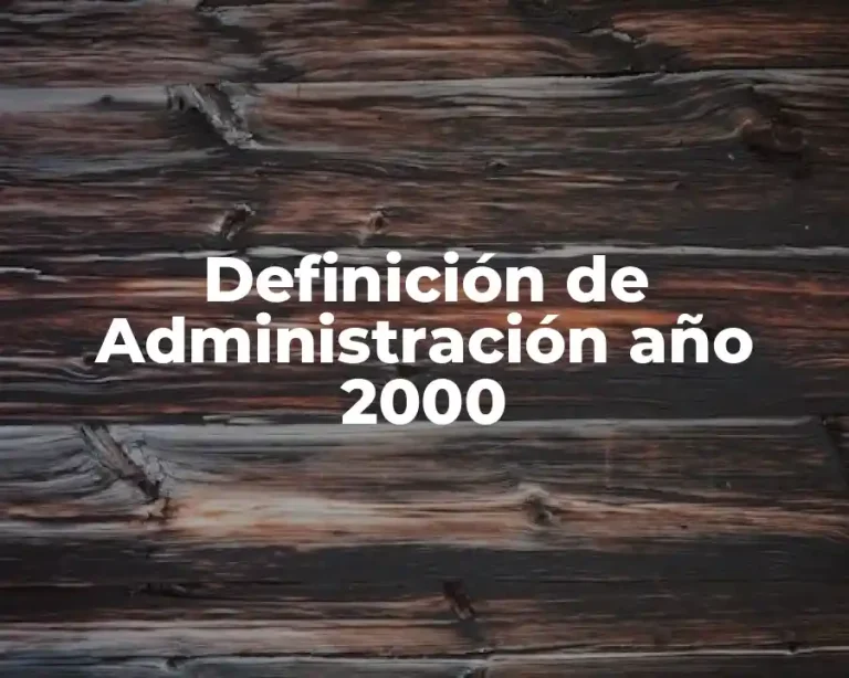 Definición de Administración año 2000