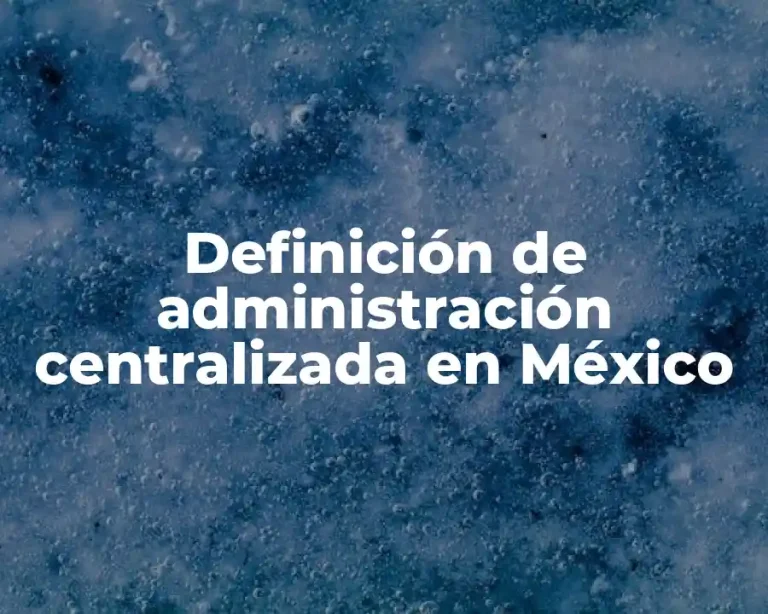 Definición de administración centralizada en México