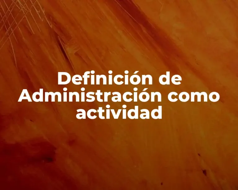 Definición de Administración como actividad
