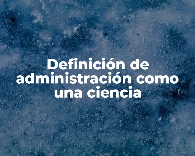 Definición de administración como una ciencia