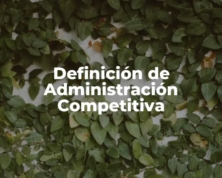 Definición de Administración Competitiva