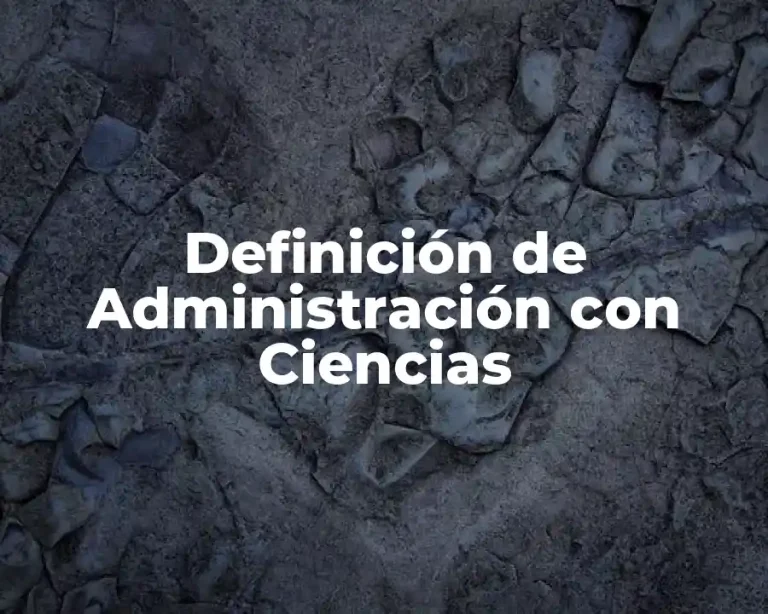 Definición de Administración con Ciencias