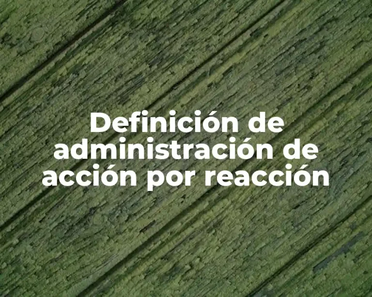 Definición de administración de acción por reacción