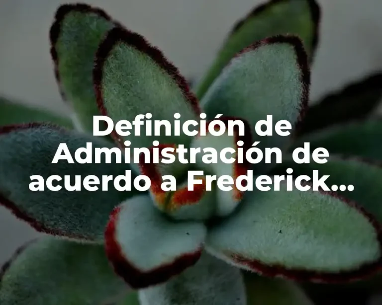 Definición de Administración de acuerdo a Frederick Taylor