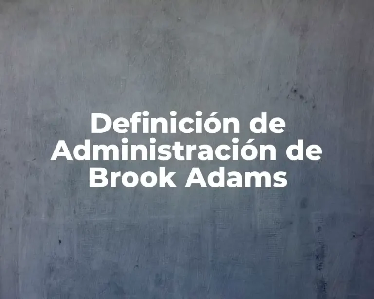 Definición de Administración de Brook Adams
