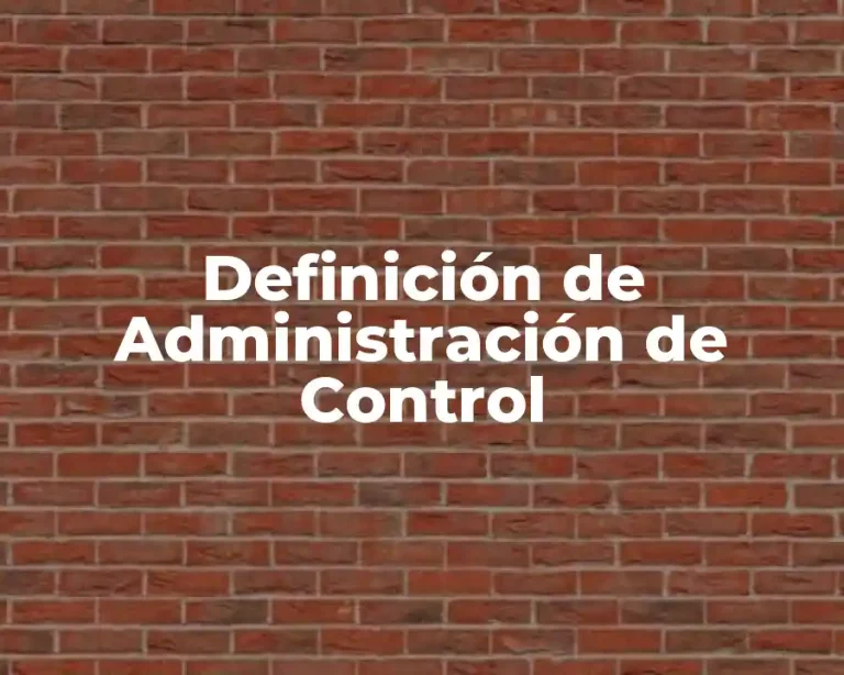 Definición de Administración de Control