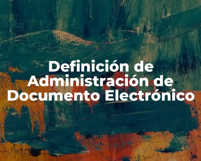 Definición de Administración de Documento Electrónico