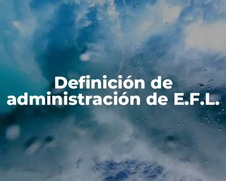 Definición de administración de E.F.L.