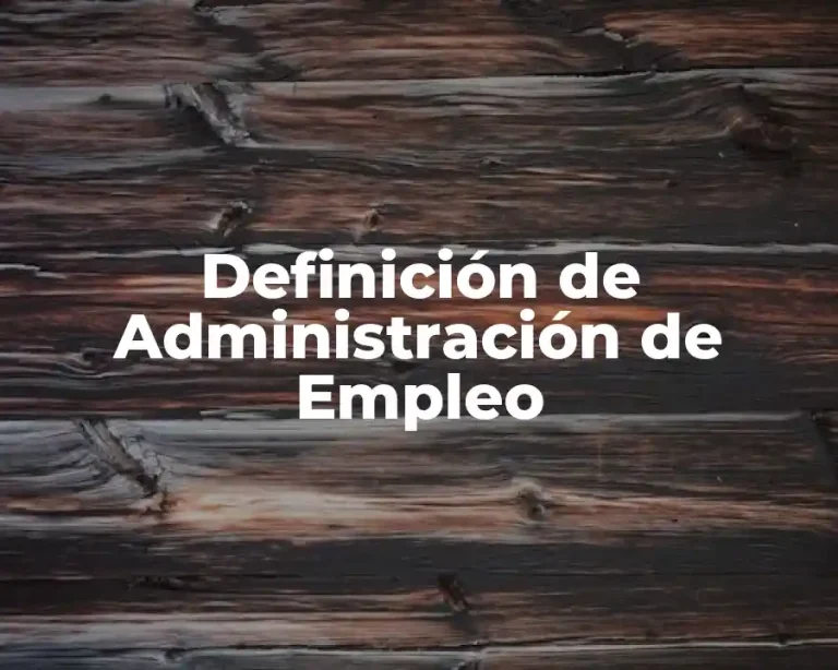 Definición de Administración de Empleo