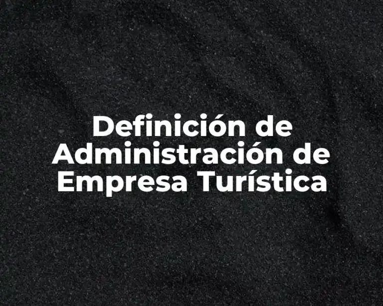 Definición de Administración de Empresa Turística