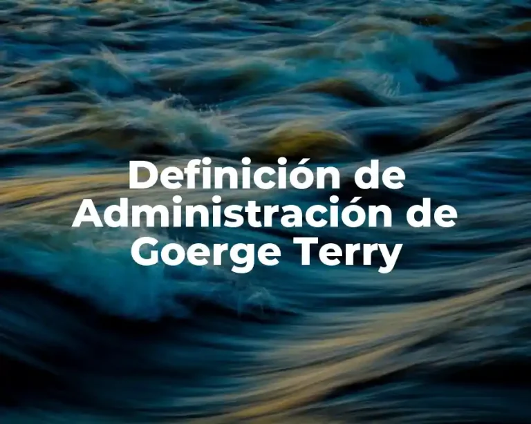 Definición de Administración de Goerge Terry