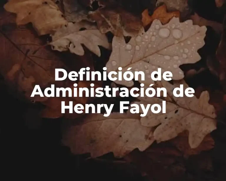 Definición de Administración de Henry Fayol