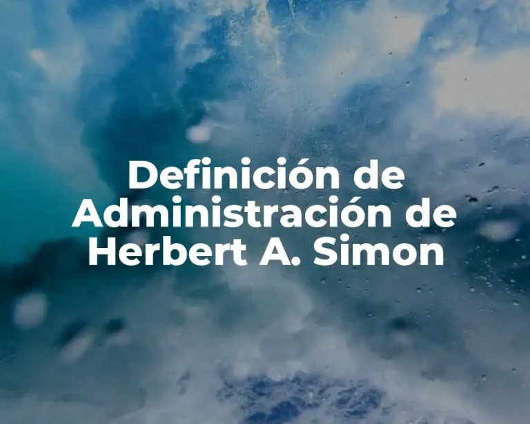 Definición de Administración de Herbert A. Simon
