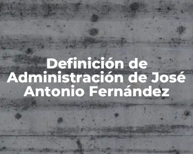 Definición de Administración de José Antonio Fernández
