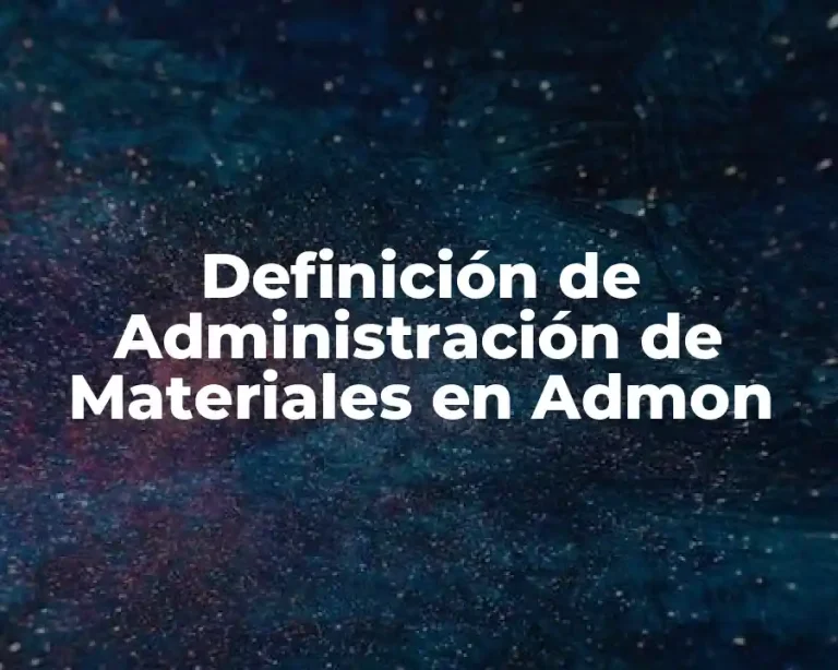 Definición de Administración de Materiales en Admon