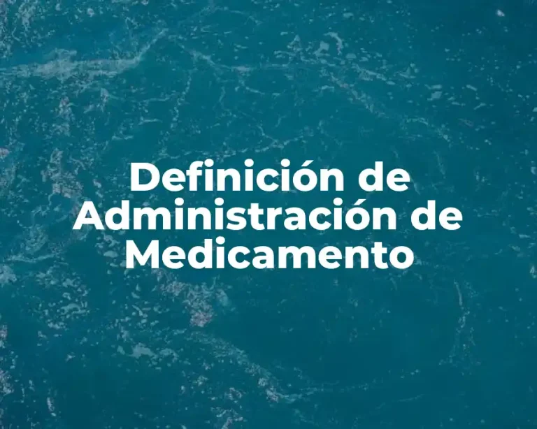 Definición de Administración de Medicamento