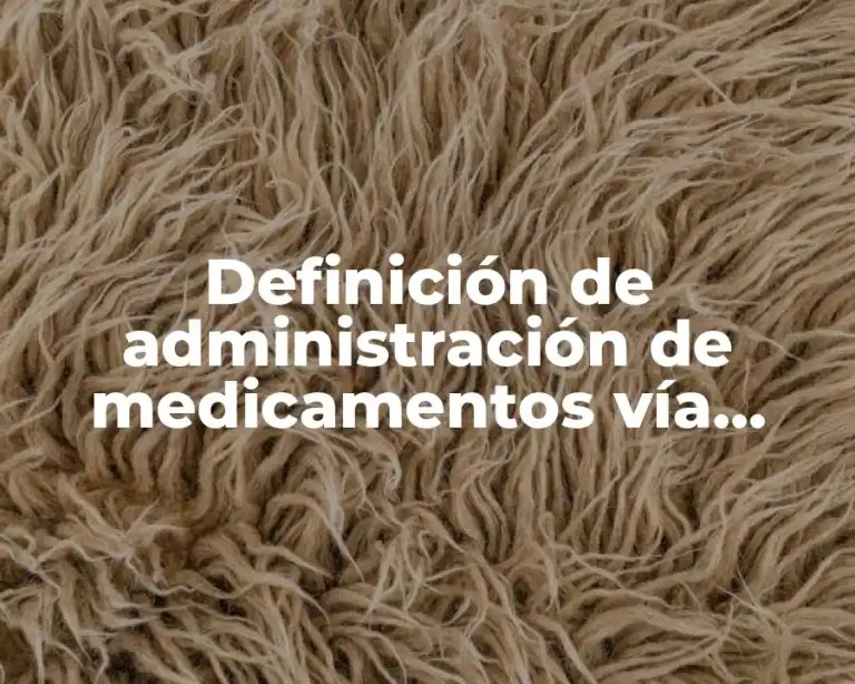Definición de administración de medicamentos vía oftálmica