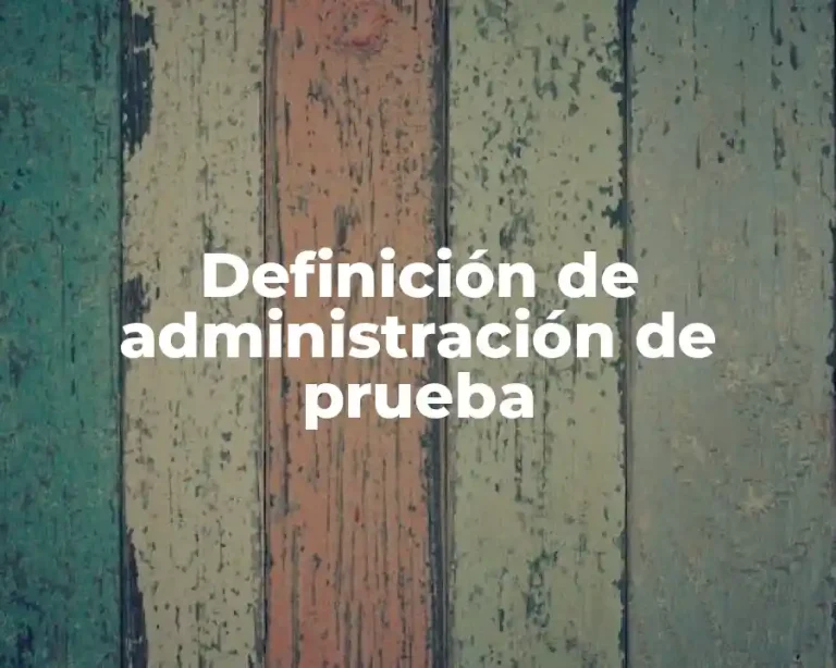 Definición de administración de prueba