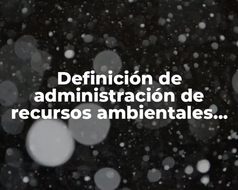 Definición de administración de recursos ambientales en México