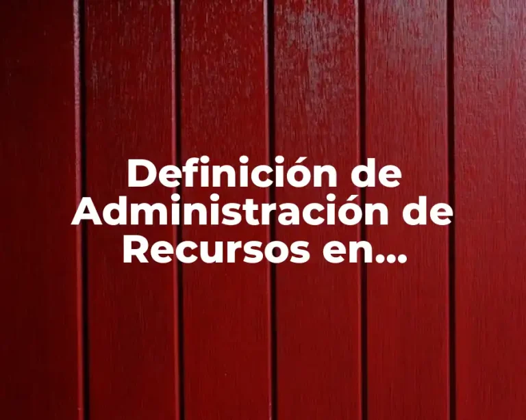 Definición de Administración de Recursos en Informática