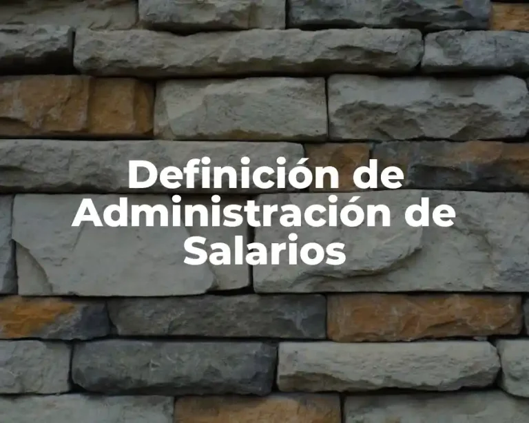 Definición de Administración de Salarios
